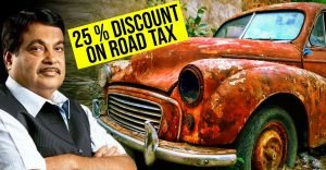 Vehicle Scrappage Policy Rebate on Roads Discounts, Scrap and Tax Benefit
