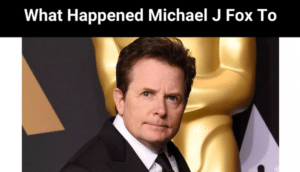 Happened Michael J Fox To