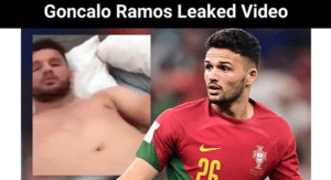 Goncalo Ramos Leaked Video
