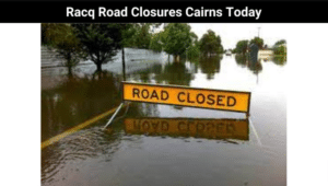 Racq Road Closures Cairns Today