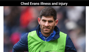 Ched Evans illness and injury
