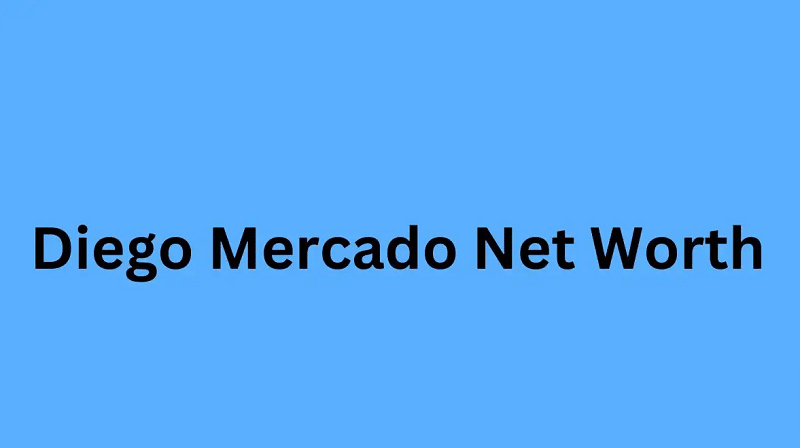 Diego Mercado Net Worth
