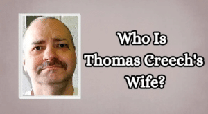 Who is Thomas Creech's Wife